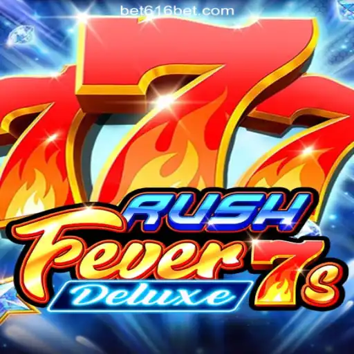 Dive into the Exciting World of RushFever7sDeluxe on 616bet.COM