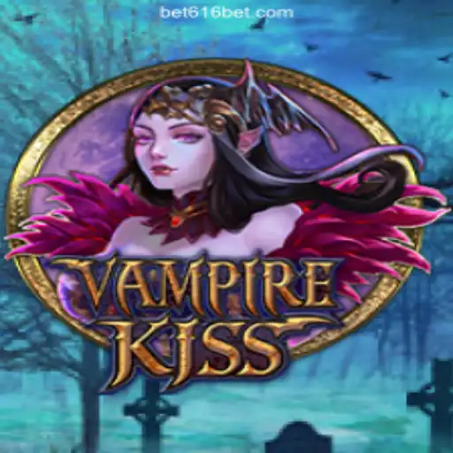 VampireKiss: Dive into the Eerie World of Slots on the 616bet.COM Platform